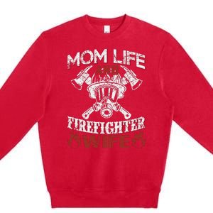 Mom Life And Firefighter Wife Premium Crewneck Sweatshirt