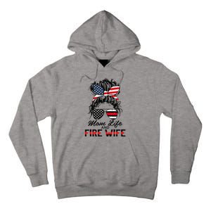 Mom Life And Fire Wife Firefighter American Flag 4th Of July Tall Hoodie