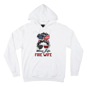 Mom Life And Fire Wife Firefighter American Flag 4th Of July Hoodie