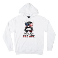 Mom Life And Fire Wife Firefighter American Flag 4th Of July Hoodie