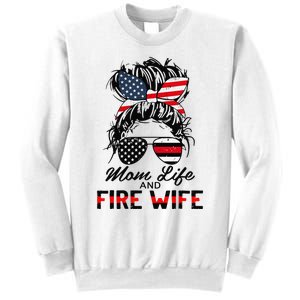 Mom Life And Fire Wife Firefighter American Flag 4th Of July Sweatshirt