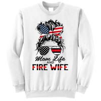 Mom Life And Fire Wife Firefighter American Flag 4th Of July Sweatshirt