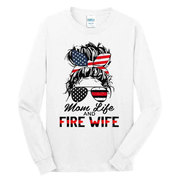 Mom Life And Fire Wife Firefighter American Flag 4th Of July Tall Long Sleeve T-Shirt