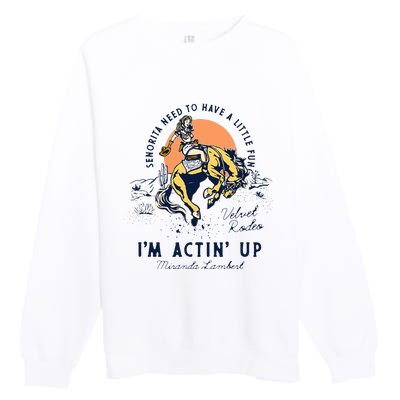 Miranda Lambert Actin Up Premium Crewneck Sweatshirt