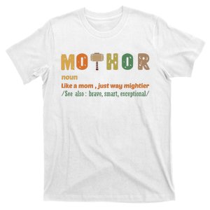 MoThor Like A Mom Just Way Mightier Mother's Day Super Mom T-Shirt