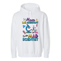 Mom Lab Assistant To The Mad Scientist Mom Lab Week Lab Tech Garment-Dyed Fleece Hoodie