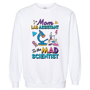 Mom Lab Assistant To The Mad Scientist Mom Lab Week Lab Tech Garment-Dyed Sweatshirt