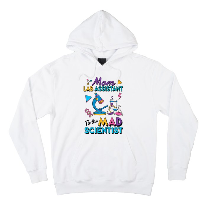 Mom Lab Assistant To The Mad Scientist Mom Lab Week Lab Tech Hoodie