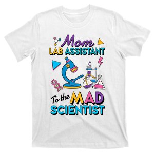 Mom Lab Assistant To The Mad Scientist Mom Lab Week Lab Tech T-Shirt