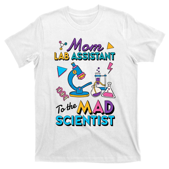 Mom Lab Assistant To The Mad Scientist Mom Lab Week Lab Tech T-Shirt