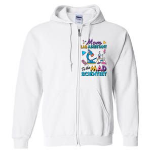 Mom Lab Assistant To The Mad Scientist Mom Lab Week Lab Tech Full Zip Hoodie