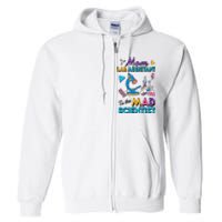 Mom Lab Assistant To The Mad Scientist Mom Lab Week Lab Tech Full Zip Hoodie