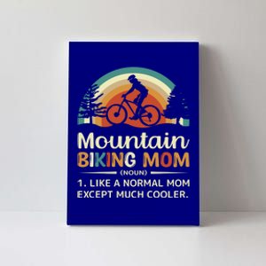 Mom Like A Normal Mom Except Much Cooler Gift Mountain Biking Gift Canvas