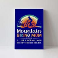 Mom Like A Normal Mom Except Much Cooler Gift Mountain Biking Gift Canvas