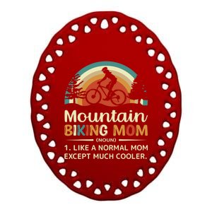 Mom Like A Normal Mom Except Much Cooler Gift Mountain Biking Gift Ceramic Oval Ornament