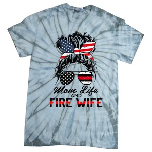 Mom Life and Fire Wife Firefighter American Flag 4th Of July Tie-Dye T-Shirt