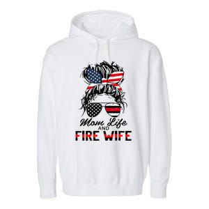 Mom Life and Fire Wife Firefighter American Flag 4th Of July Garment-Dyed Fleece Hoodie