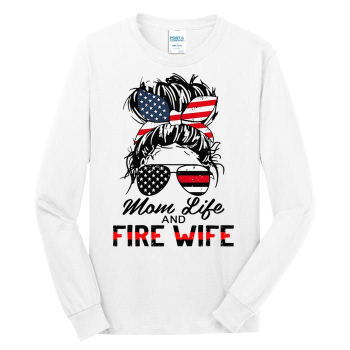 Mom Life and Fire Wife Firefighter American Flag 4th Of July Tall Long Sleeve T-Shirt