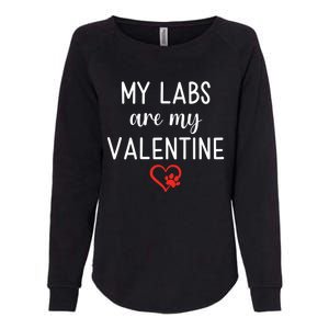 My Labs Are My Valentine Labrador Retriever Gift Womens California Wash Sweatshirt