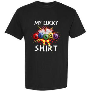 My Lucky Bingo Sweatshirt Cute Lucky Player Garment-Dyed Heavyweight T-Shirt