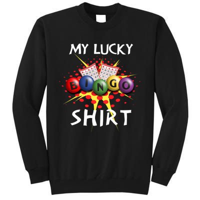 My Lucky Bingo Sweatshirt Cute Lucky Player Tall Sweatshirt