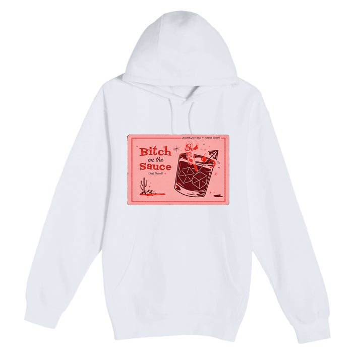 Miranda Lambert B Tch On The Sauce Postcards From Texas Premium Pullover Hoodie