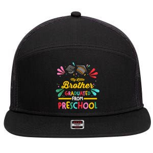 My Little Brother Graduated From Preschool Preschool Gift 7 Panel Mesh Trucker Snapback Hat