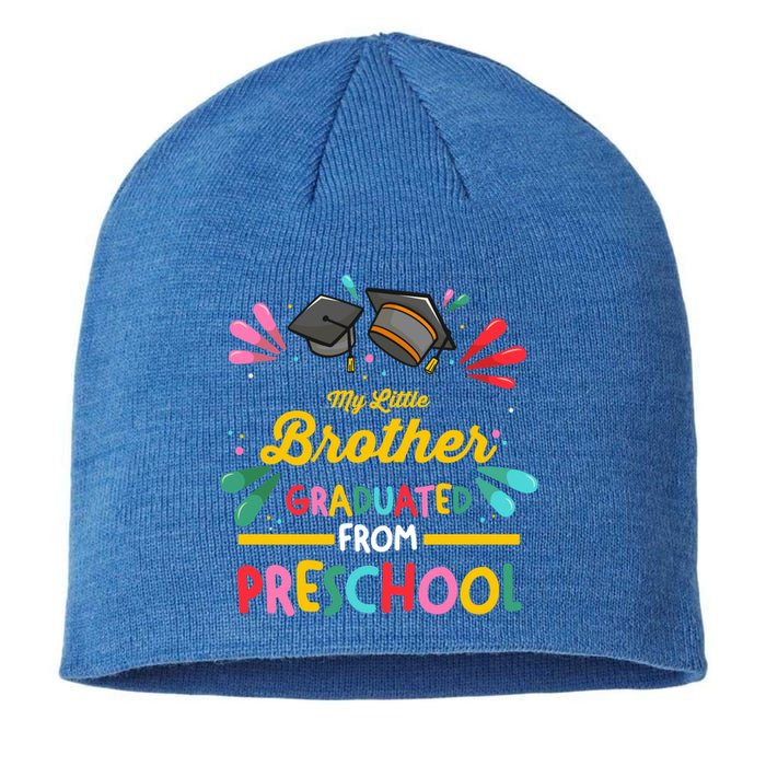 My Little Brother Graduated From Preschool Preschool Gift Sustainable Beanie