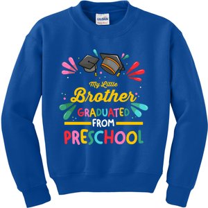 My Little Brother Graduated From Preschool Preschool Gift Kids Sweatshirt