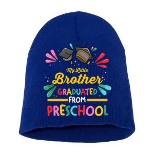 My Little Brother Graduated From Preschool Preschool Gift Short Acrylic Beanie