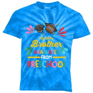 My Little Brother Graduated From Preschool Preschool Gift Kids Tie-Dye T-Shirt