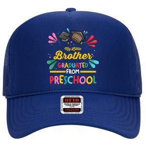 My Little Brother Graduated From Preschool Preschool Gift High Crown Mesh Back Trucker Hat