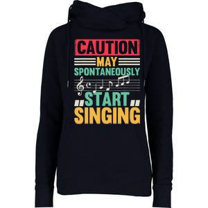 Music Lover - Caution May Spontaneously Start Singing Womens Funnel Neck Pullover Hood