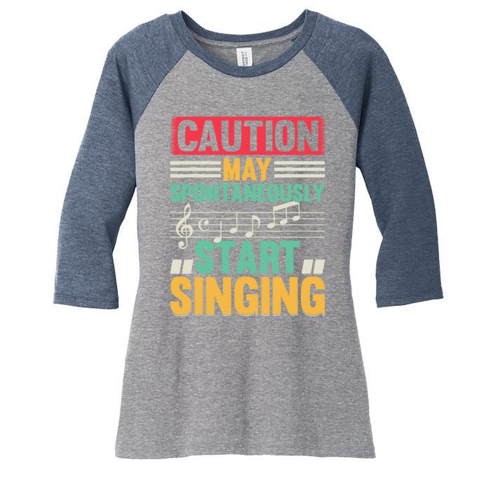 Music Lover - Caution May Spontaneously Start Singing Women's Tri-Blend 3/4-Sleeve Raglan Shirt