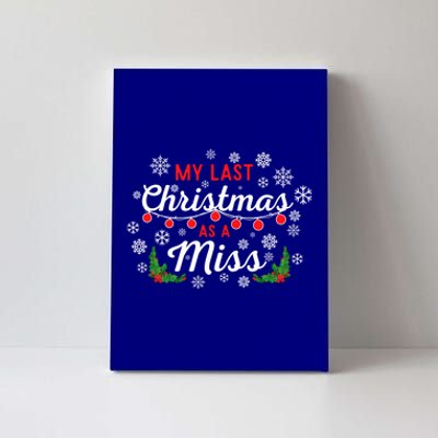 My Last Christmas As A Miss 2022 Funny Xmas Bride To Be Gift Canvas