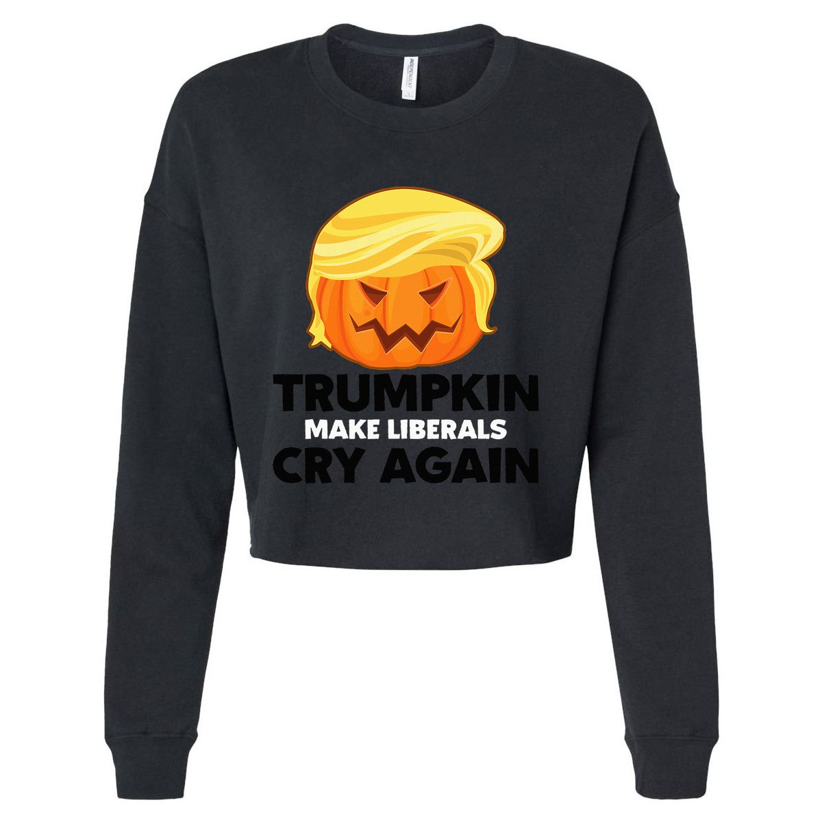 Make Liberals Cry Again Trumpkin Trump Halloween Cropped Pullover Crew