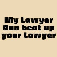My Lawyer Can Beat Up Your Lawyer Funny Attorney Law School Bag