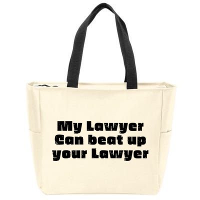 My Lawyer Can Beat Up Your Lawyer Funny Attorney Law School Zip Tote Bag