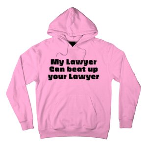 My Lawyer Can Beat Up Your Lawyer Funny Attorney Law School Hoodie