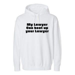 My Lawyer Can Beat Up Your Lawyer Funny Attorney Law School Garment-Dyed Fleece Hoodie