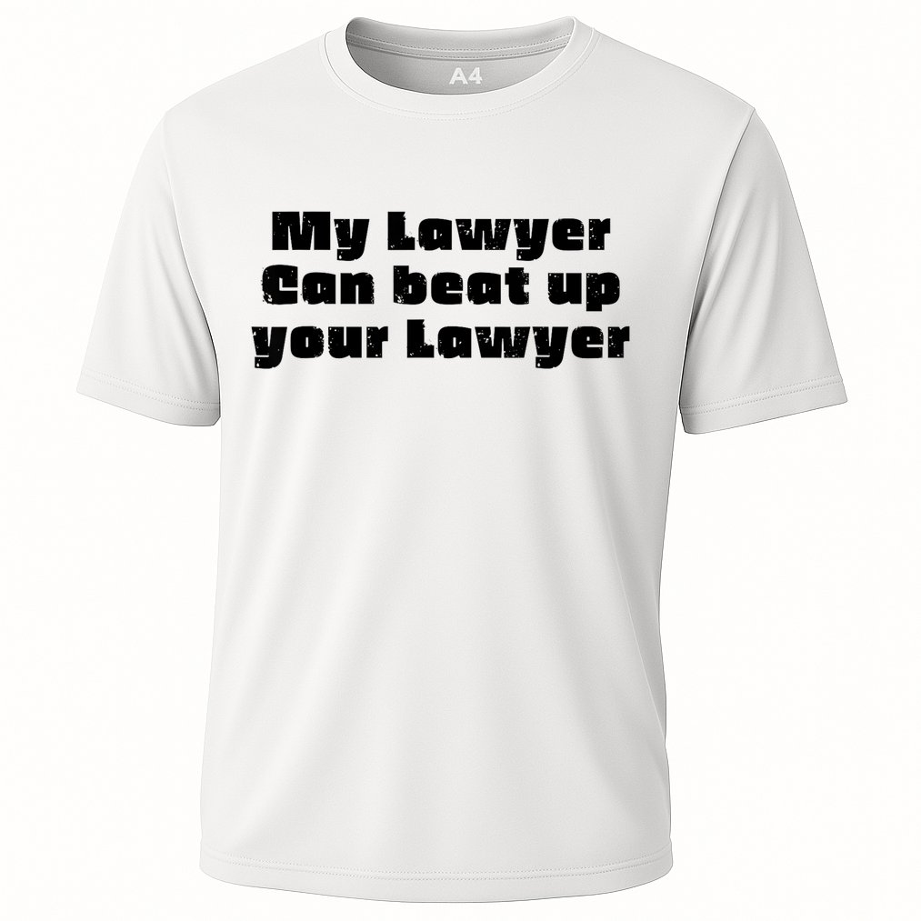 My Lawyer Can Beat Up Your Lawyer Funny Attorney Law School Performance Shirt