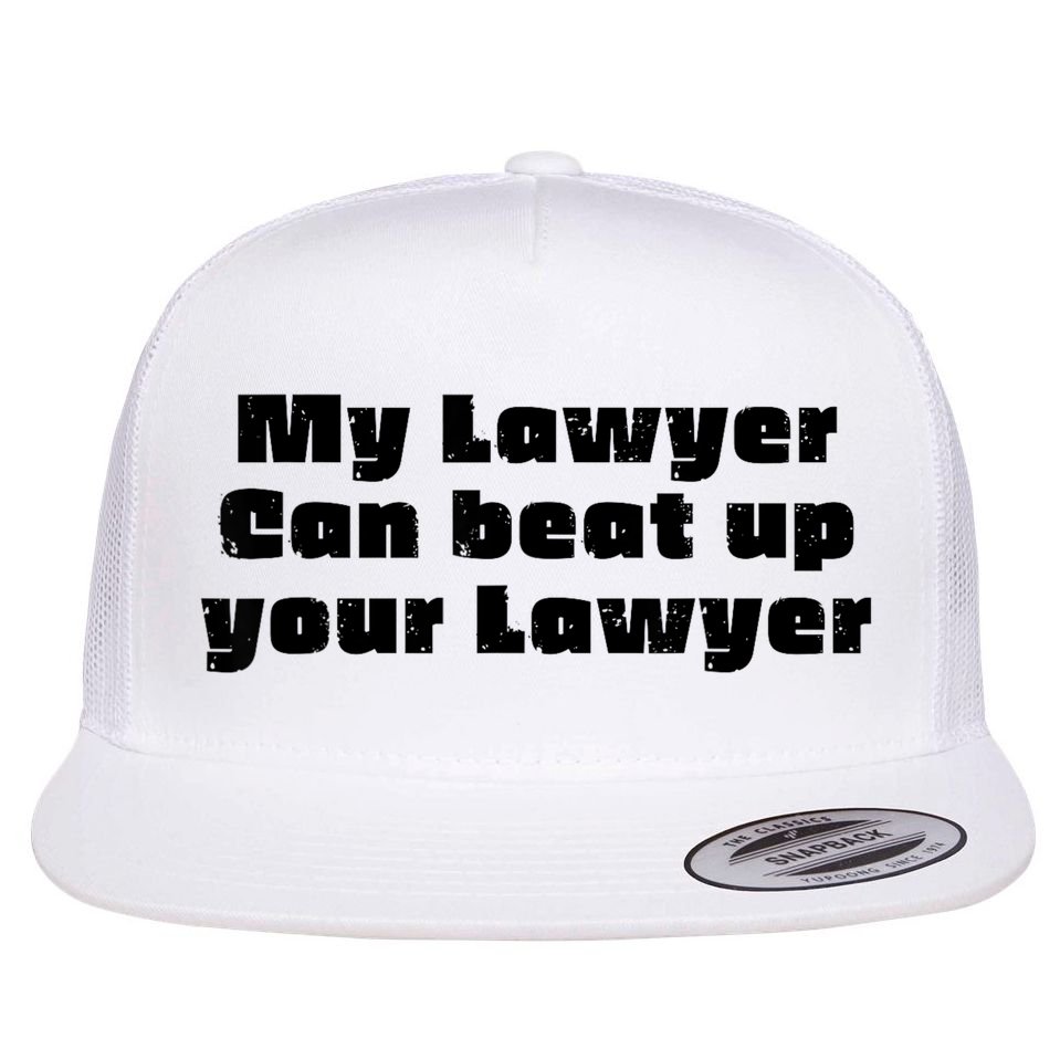 My Lawyer Can Beat Up Your Lawyer Funny Attorney Law School Flat Bill Trucker Hat