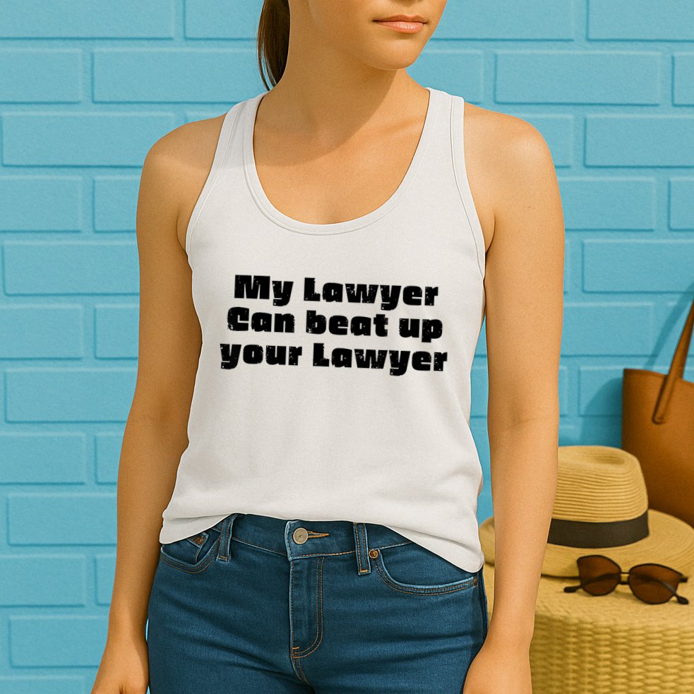 My Lawyer Can Beat Up Your Lawyer Funny Attorney Law School Womens Tank Top