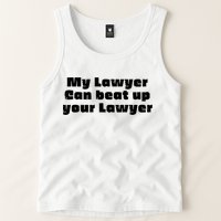 My Lawyer Can Beat Up Your Lawyer Funny Attorney Law School Tank Top