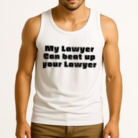 My Lawyer Can Beat Up Your Lawyer Funny Attorney Law School Tank Top