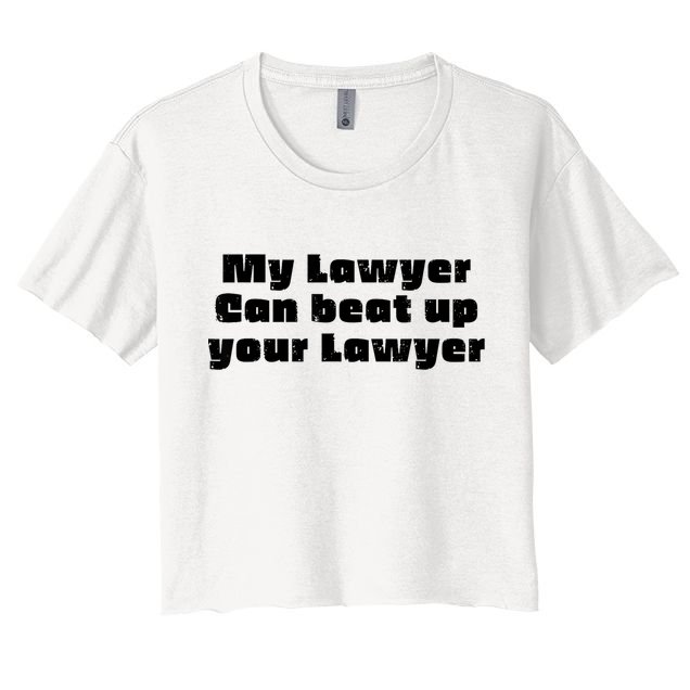 My Lawyer Can Beat Up Your Lawyer Funny Attorney Law School Crop Top