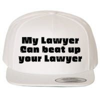 My Lawyer Can Beat Up Your Lawyer Funny Attorney Law School Wool Snapback Cap