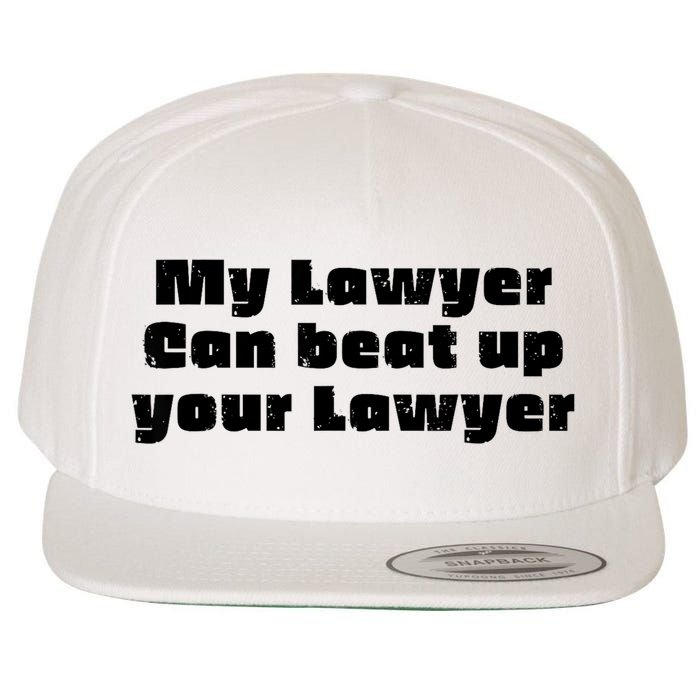 My Lawyer Can Beat Up Your Lawyer Funny Attorney Law School Wool Snapback Cap