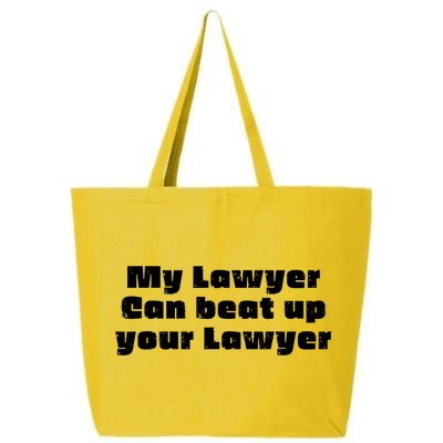 My Lawyer Can Beat Up Your Lawyer Funny Attorney Law School 25L Jumbo Tote