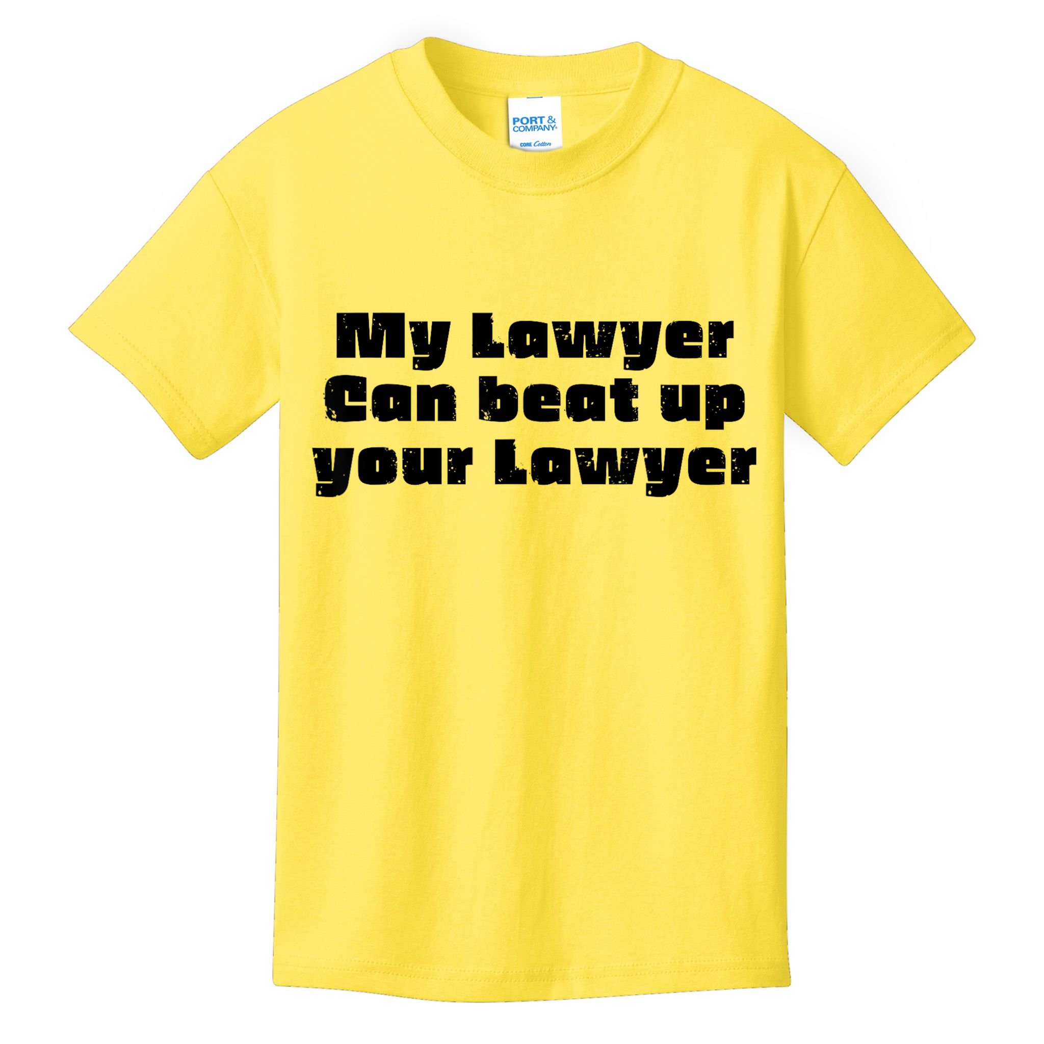 My Lawyer Can Beat Up Your Lawyer Funny Attorney Law School Kids T-Shirt